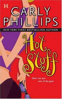 Hot Stuff by Carly Phillips