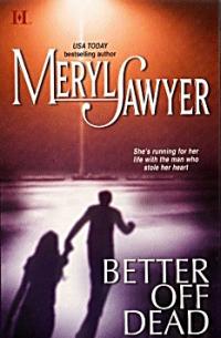 Better Off Dead by Meryl Sawyer