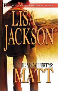 The McCaffertys: Matt by Lisa Jackson