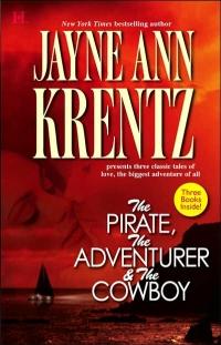 The Pirate, The Adventurer, and The Cowboy by Jayne Ann Krentz