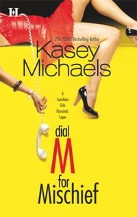 Dial M For Mischief by Kasey Michaels