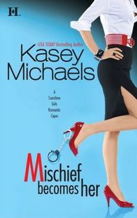 Mischief Becomes Her by Kasey Michaels