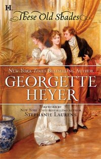 These Old Shades by Georgette Heyer