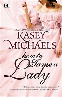 Excerpt of How To Tame A Lady by Kasey Michaels