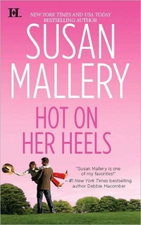 Hot On Her Heels by Susan Mallery