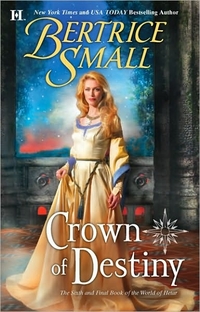 Crown Of Destiny by Bertrice Small