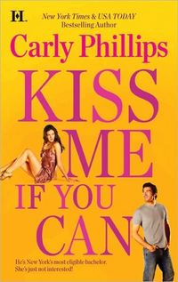 Kiss Me if you Can by Carly Phillips