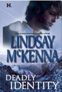 Excerpt of Deadly Identity by Lindsay McKenna