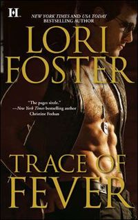 Excerpt of Trace Of Fever by Lori Foster