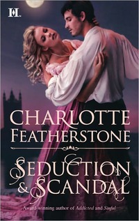 Seduction & Scandal by Charlotte Featherstone
