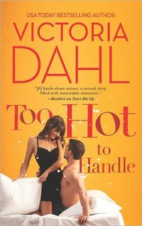 Too Hot to Handle by Victoria Dahl