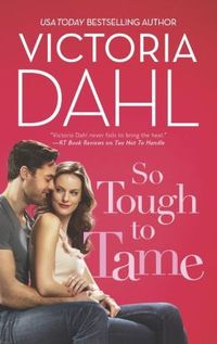 So Tough To Tame by Victoria Dahl