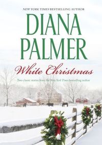 White Christmas by Diana Palmer