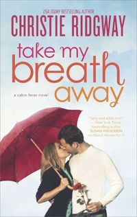 Take My Breath Away by Christie Ridgway