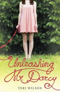 Unleashing Mr. Darcy by Teri Wilson