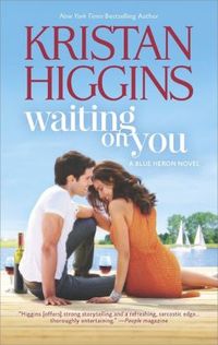 Excerpt of Waiting On You by Kristan Higgins