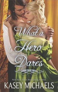 What A Hero Dares by Kasey Michaels