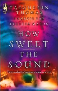 How Sweet the Sound by Francis Ray