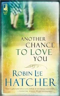 Excerpt of Another Chance To Love You by Robin Lee Hatcher
