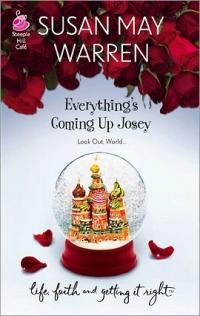 Everything's Coming Up Josey by Susan May Warren