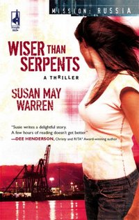 Wiser Than Serpents by Susan May Warren