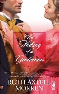 The Making Of A Gentleman by Ruth Axtell Morren