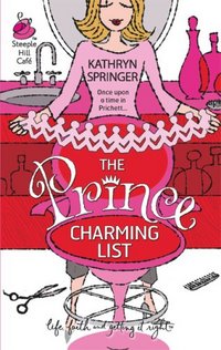 The Prince Charming List by Kathryn Springer
