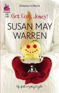 Get Cozy, Josey! by Susan May Warren