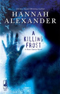 A Killing Frost by Hannah Alexander