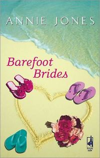 The Barefoot Brides by Annie Jones