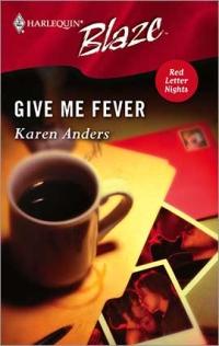 Give Me Fever by Karen Anders