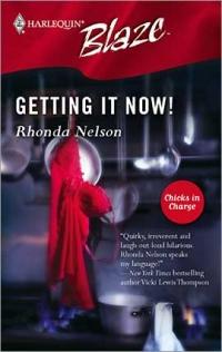 Getting It Now! by Rhonda Nelson
