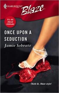 Once Upon a Seduction by Jamie Sobrato