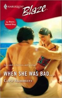Excerpt of When She Was Bad? by Cara Summers
