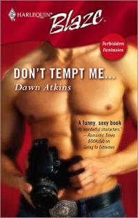 Excerpt of Don't Tempt Me? by Dawn Atkins