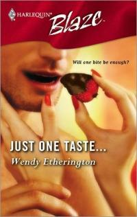 Just One Taste? by Wendy Etherington