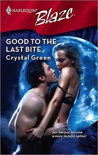 Good To The Last Bite by Crystal Green