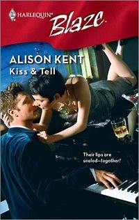 Kiss & Tell by Alison Kent