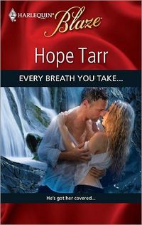 Every Breath You Take... by Hope C. Tarr