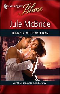 Naked Attraction by Jule McBride