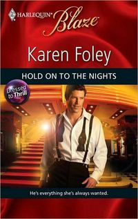 Hold On To The Nights by Karen Foley