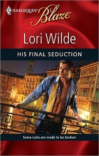 Excerpt of His Final Seduction by Lori Wilde