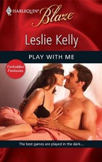 Excerpt of Play With Me by Leslie Kelly