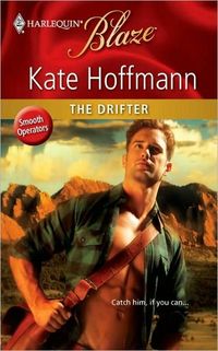 Excerpt of The Drifter by Kate Hoffmann