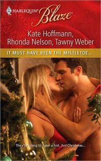 It Must Have Been the Mistletoe by Kate Hoffman