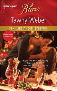 Sex, Lies And Mistletoe by Tawny Weber