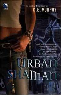Urban Shaman by C. E. Murphy