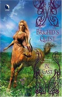 Excerpt of Brighid's Quest by P.C. Cast