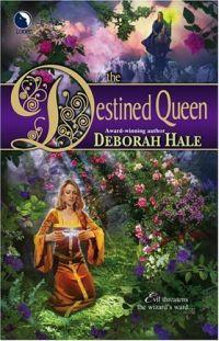 The Destined Queen by Deborah Hale