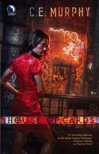 House Of Cards by C.E. Murphy